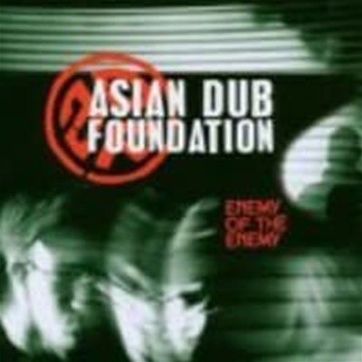 Asian Dub Foundation / Enemy Of The Enemy (수입)