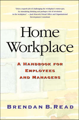 Home Workplace: A Handbook for Employees and Managers