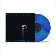 ƴ (WE ARE THE NIGHT) - BLUE AND SOME BLACK [ ÷ LP]