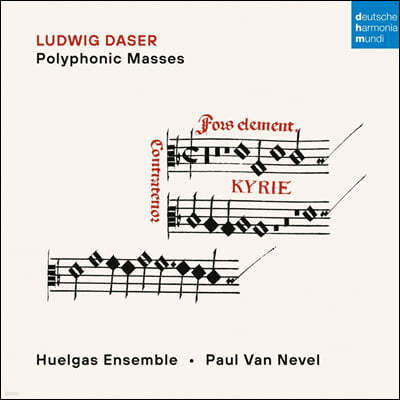 Paul Van Nevel  ټ:  ̻ (Ludwig Daser: Polyphonic Masses)