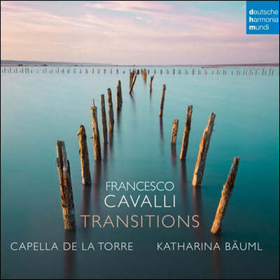Katharina Bauml / Capella De La Torre 프란체스코 카발리: 전환  (Francesco Cavalli: Transitions)