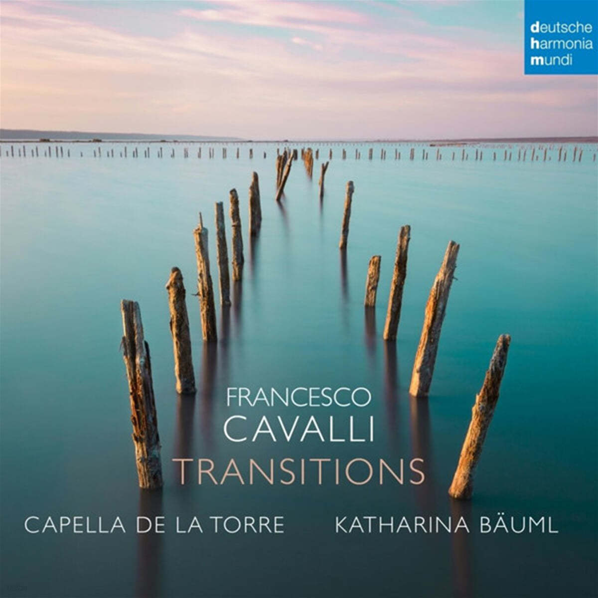 Katharina Bauml / Capella De La Torre 프란체스코 카발리: 전환  (Francesco Cavalli: Transitions)