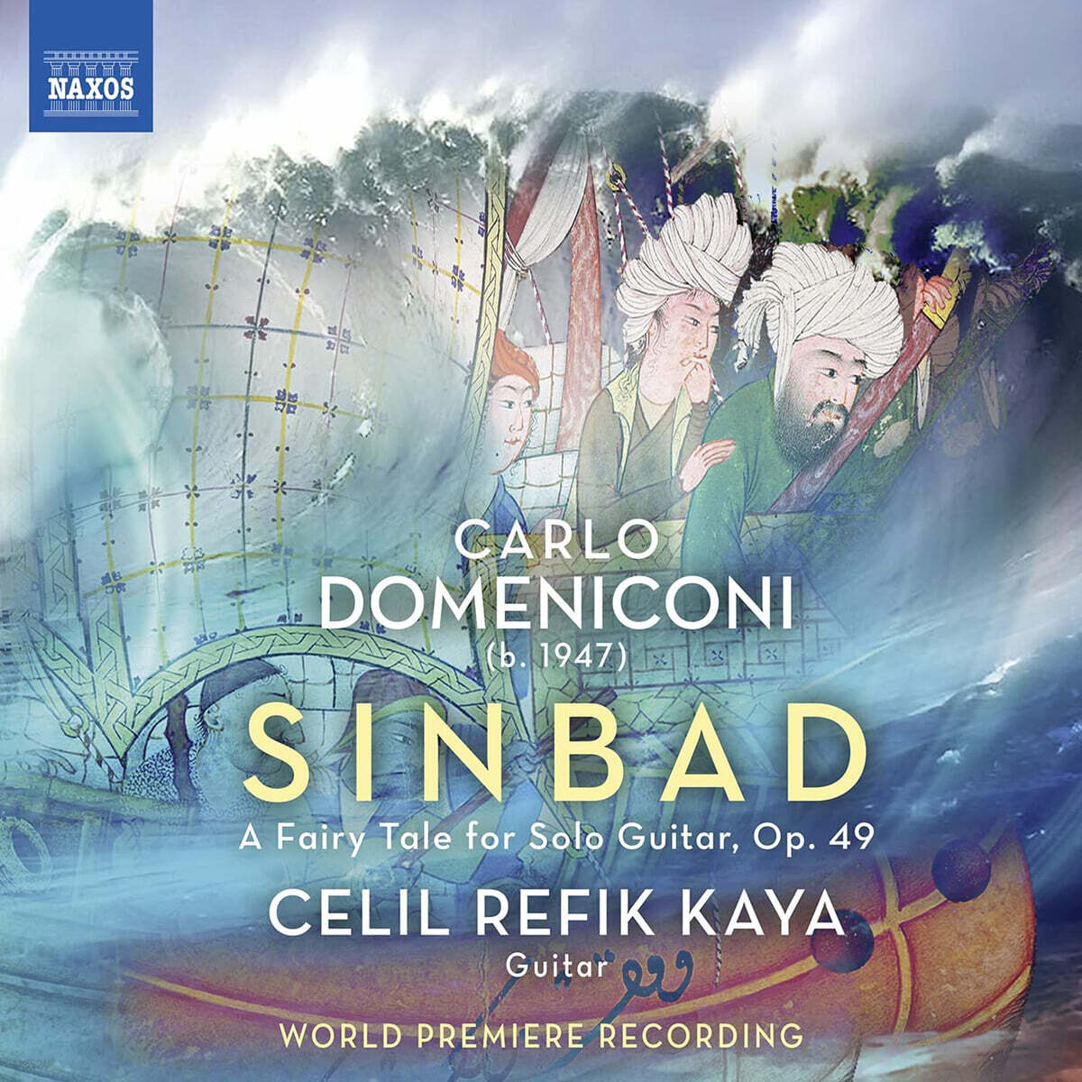 Celil Refik Kaya 카를로 도메니코니: 신밧드 - 기타 독주를 위한 동화 (Carlo Domeniconi: Sinbad - A Fairy Tale For Solo Guitar, Op. 49)