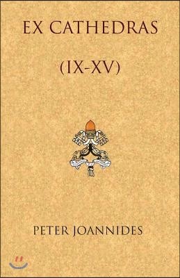 EX Cathedras (IX-XV)