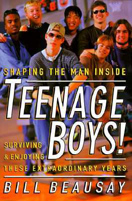 Teenage Boys: Surviving and Enjoying These Extraordinary Years