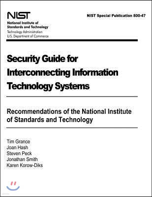 Security Guide for Interconnecting Information Technology Systems: Recommendations of the National Institute of Standards and Technology: NIST Special