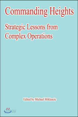 Commanding Heights: Strategic Lessons from Complex Operations