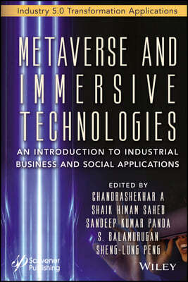 Metaverse and Immersive Technologies: An Introduction to Industrial, Business and Social Applications