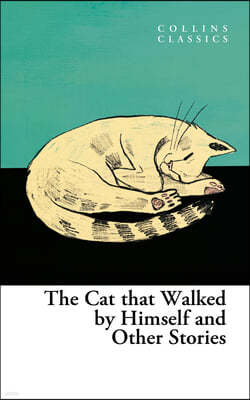 The Cat That Walked by Himself and Other Cat Stories