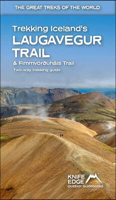 Trekking Iceland's Laugavegur Trail & Fimmvorduhals Trail: Two-Way Guidebook