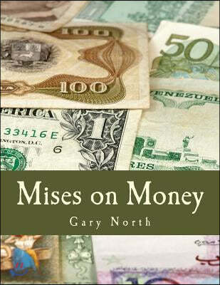 Mises on Money (Large Print Edition)
