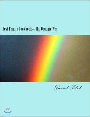 Best Family Cook Book the Organic Way