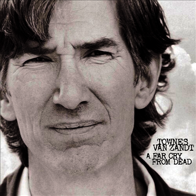 Townes Van Zandt — Far Cry From Dead 앨범 커버