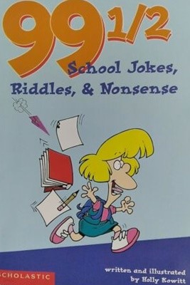 99 1/2 School Jokes, Riddles, & Nonsense 