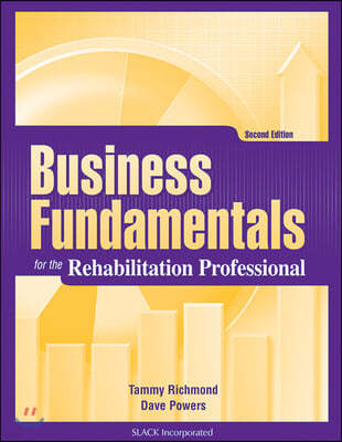 Business Fundamentals for the Rehabilitation Professional