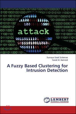 A Fuzzy Based Clustering for Intrusion Detection