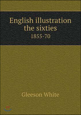 English illustration the sixties 1855-70