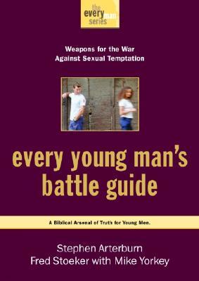 Every Young Man's Battle Guide: Weapons for the War Against Sexual Temptation