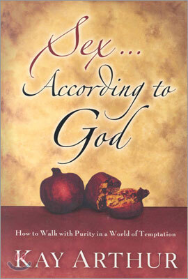 Sex According to God: How to Walk with Purity in a World of Temptation