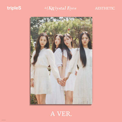 tripleS (Ʈÿ) - ̴Ͼٹ : +(KR)ystal Eyes [AESTHETIC][2   ߼]