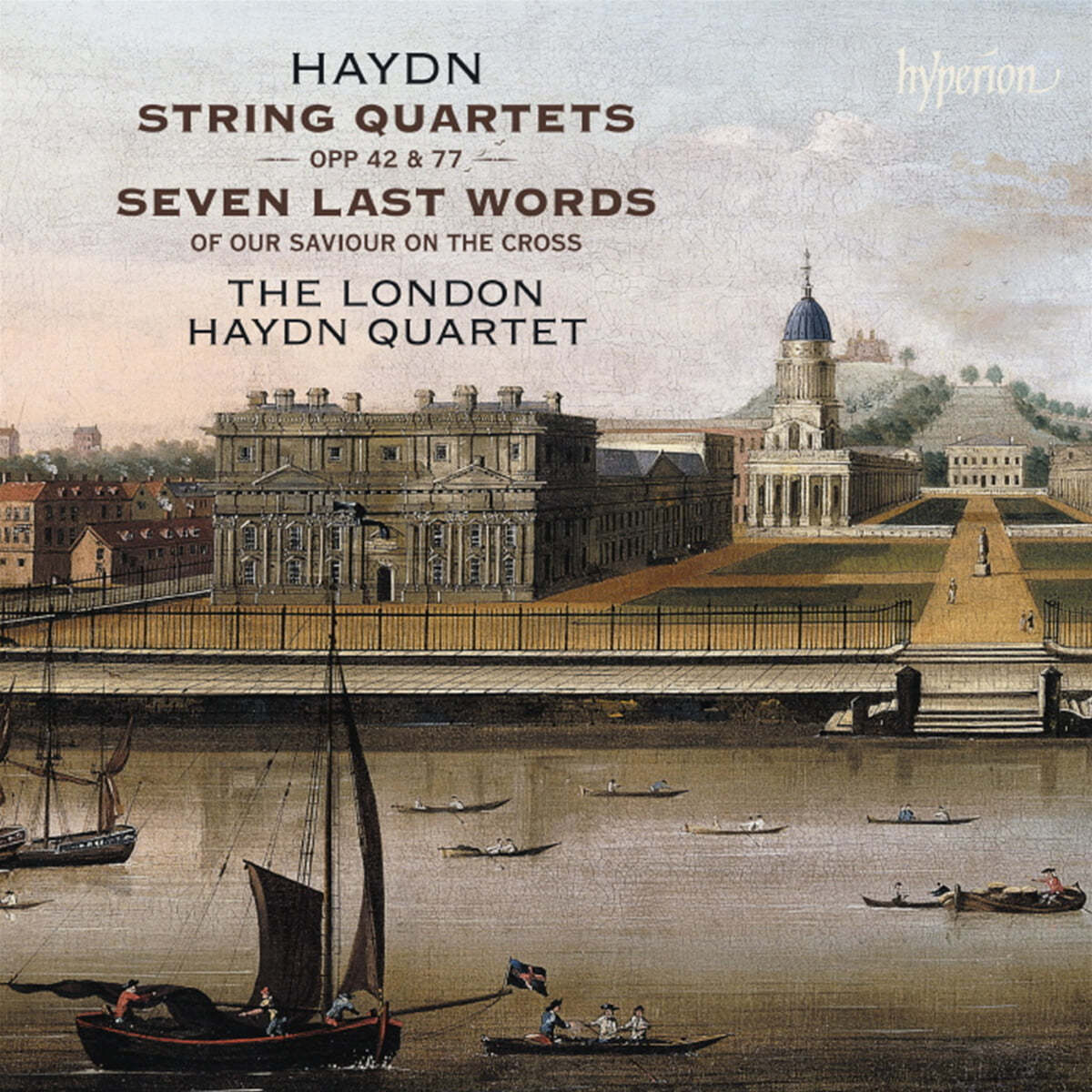 The London Haydn Quartet 하이든: 현악 4중주, 십자가 위의 일곱 말씀 (Haydn: String Quartets Op. 42 &amp; 77, Seven Last Words)