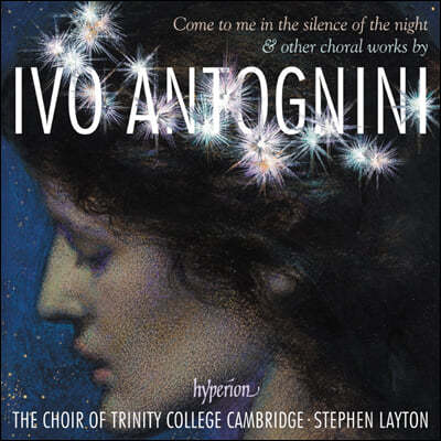 Stephen Layton ̺ ϴ: â ǰ (Ivo Antognini: Come To Me In The Silence Of The Night)