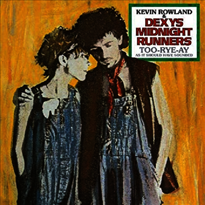 Kevin Rowland & Dexys Midnight Runners — Too-Rye-Ay. As It Should Have Sounded (Remastered)(40th Anniversary) 앨범 커버
