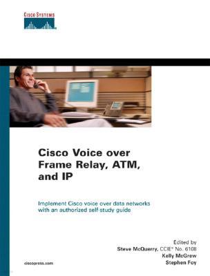 Cisco Voice over Frame Relay, Atm, and Ip