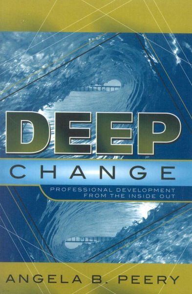 Deep Change: Professional Development from the Inside Out