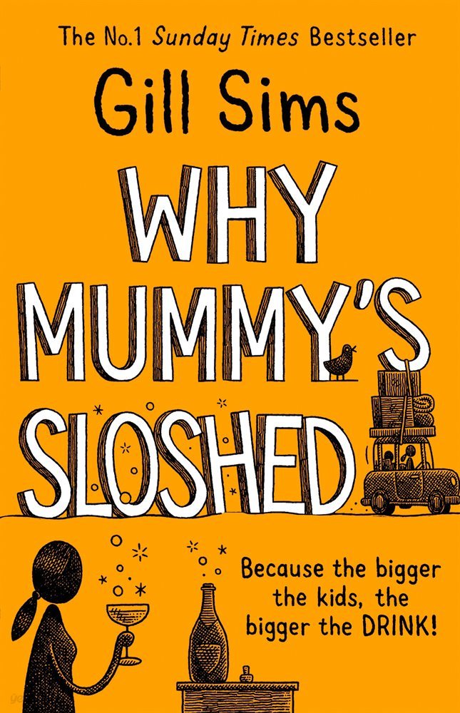 Why Mummy’s Sloshed