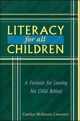 Literacy For All Children: A Formula for Leaving No Child Behind