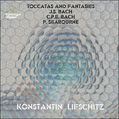 Konstantin Lifschitz  / ù: īŸ ȯ (Bach / Seabourne: Toccatas and Fantasies)