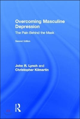 Overcoming Masculine Depression: The Pain Behind the Mask