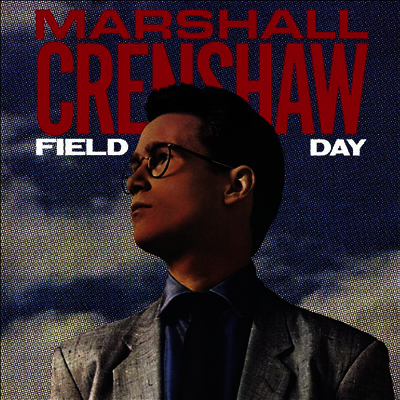Marshall Crenshaw — Field Day (40th Anniversary Edition) 앨범 커버