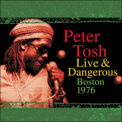 Peter Tosh — Live & Dangerous: Boston 1976 앨범 커버