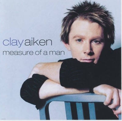 클레이 에이킨 (Clay Aiken) - Measure Of A Man  (US발매)