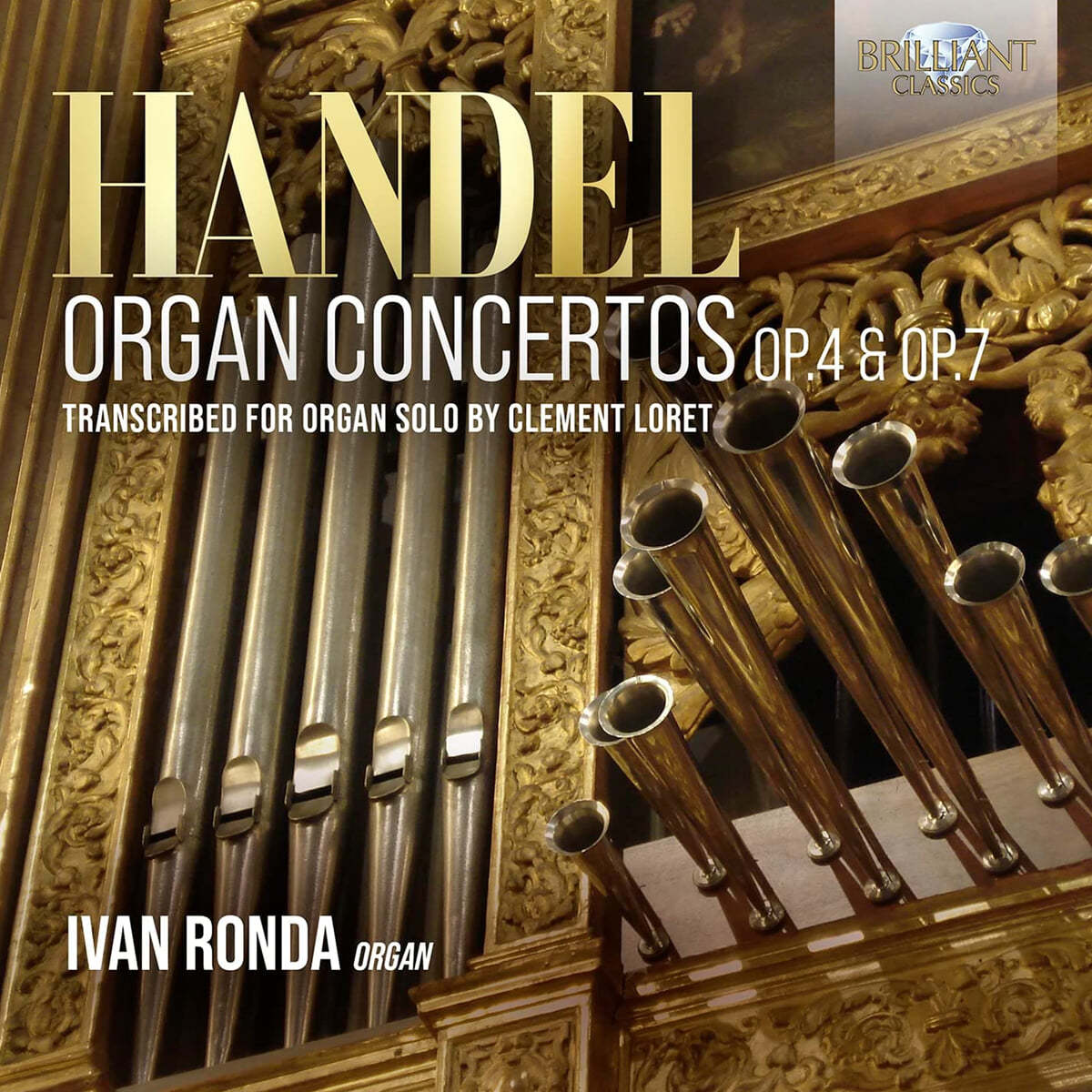 Ivan Ronda 헨델: 오르간 협주곡집 (Handel: Organ Concertos Op. 4 &amp; Op. 7, Transcribed for Organ Solo by Clement Loret)