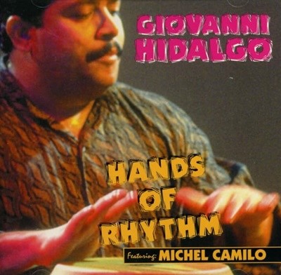 지오반니 히달고 (Giovanni Hidalgo) - Hands Of Rhythm Featuring Michel Camilo(US발매)