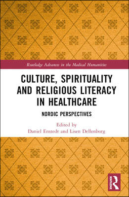 Culture, Spirituality and Religious Literacy in Healthcare