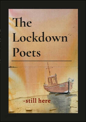 The Lockdown Poets: - still here