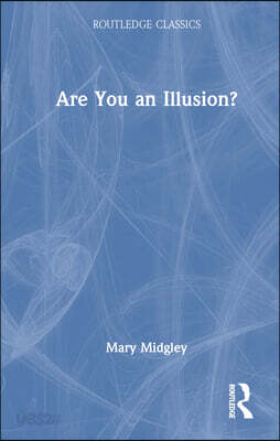 Are You an Illusion?