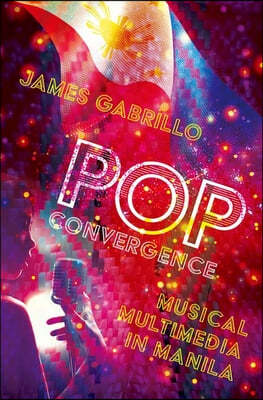 Pop Convergence: Musical Multimedia in Manila