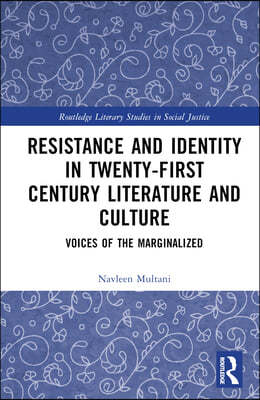 Resistance and Identity in Twenty-First Century Literature and Culture