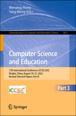 Computer Science and Education: 17th International Conference, Iccse 2022, Ningbo, China, August 18-21, 2022, Revised Selected Papers, Part III