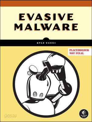 Evasive Malware: A Field Guide to Detecting, Analyzing, and Defeating Advanced Threats