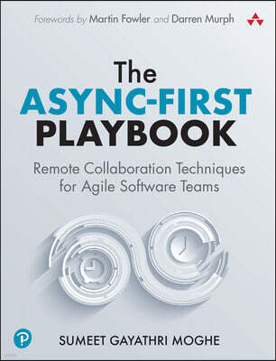 Addison-Wesley Professional The Async-First Playbook: Remote Collaboration Techniques for Agile Software Teams