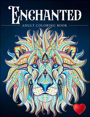 Enchanted: A Coloring Book and a Colorful Journey Into a Whimsical Universe