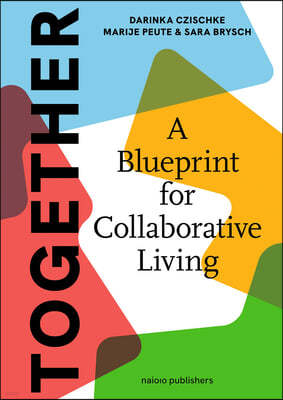 Together: A Blueprint for Collaborative Living: Towards Collective Self-Organisation in Housing