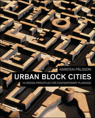 Urban Block Cities: 10 Design Principles for Contemporary Planning