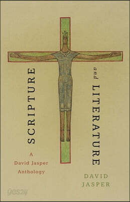 Scripture and Literature: A David Jasper Anthology